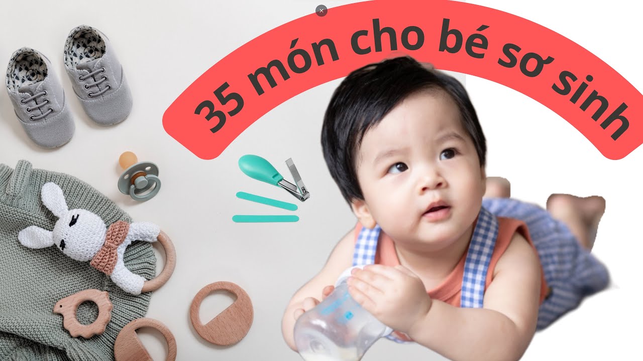 Kinh nghiệm mua đồ sơ sinh và LƯU Ý KHI SỬ DỤNG từ mẹ y tá - 2023
