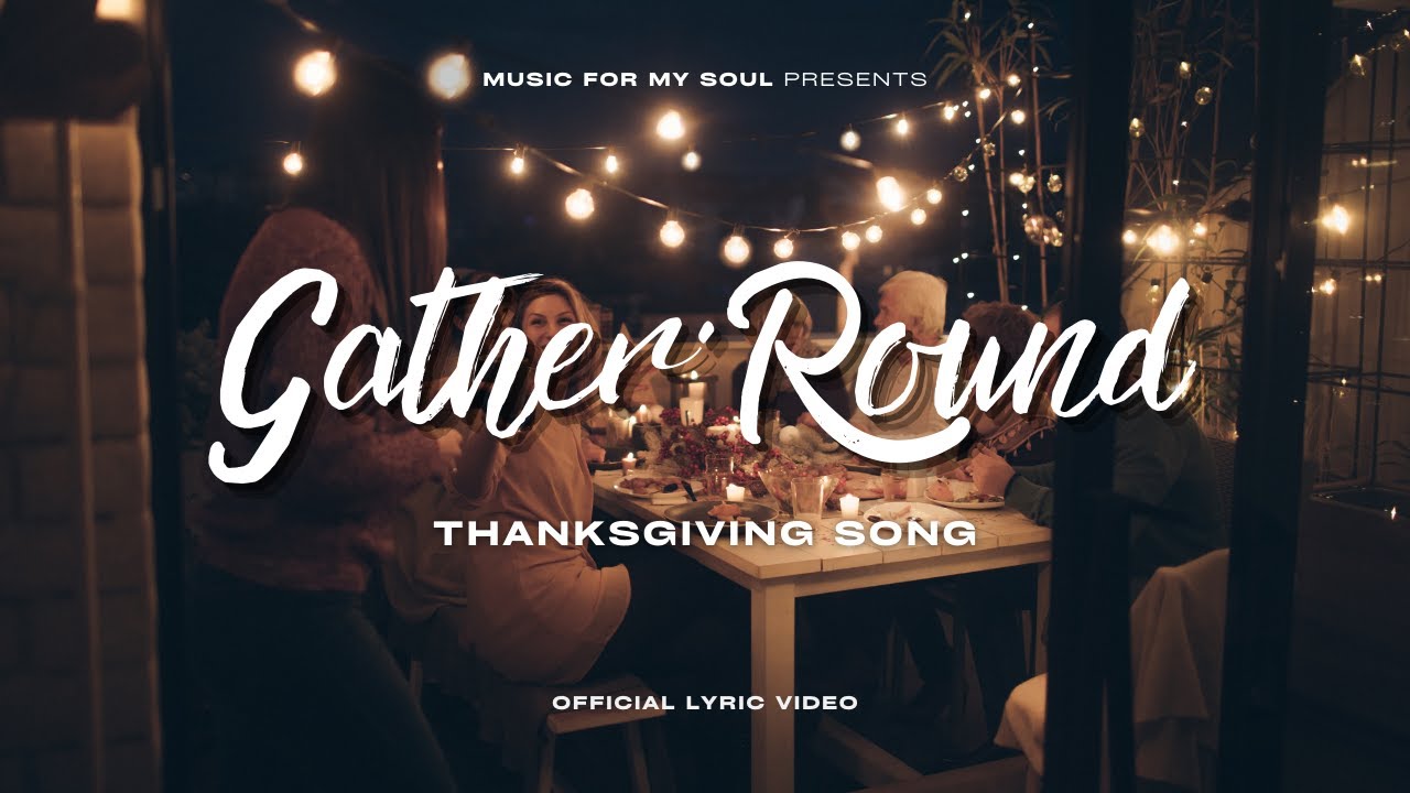 the most BEAUTIFUL Thanksgiving song you'll hear this year (Gather 'Round Thanksgiving Song)