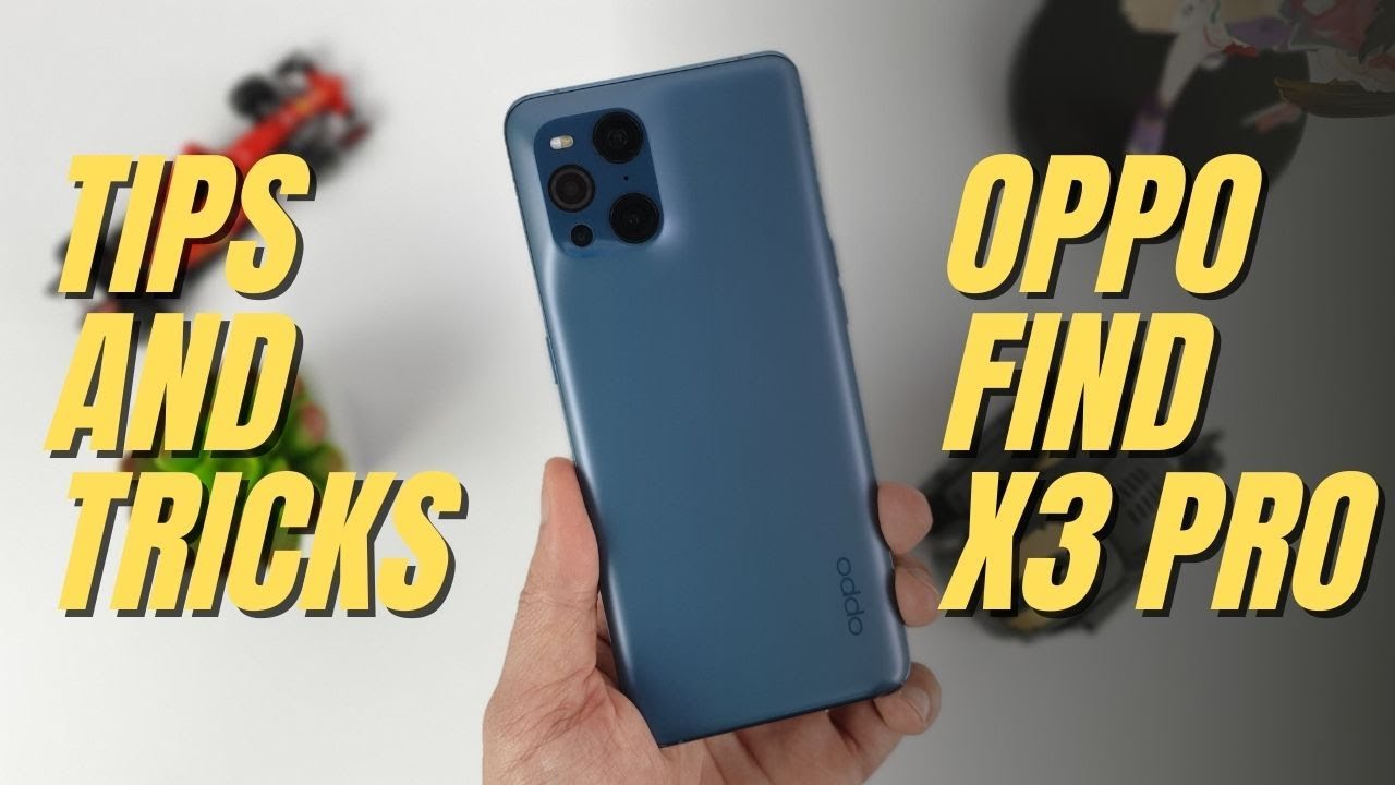 Top 10 Tips and Tricks Oppo Find X3 Pro you need know