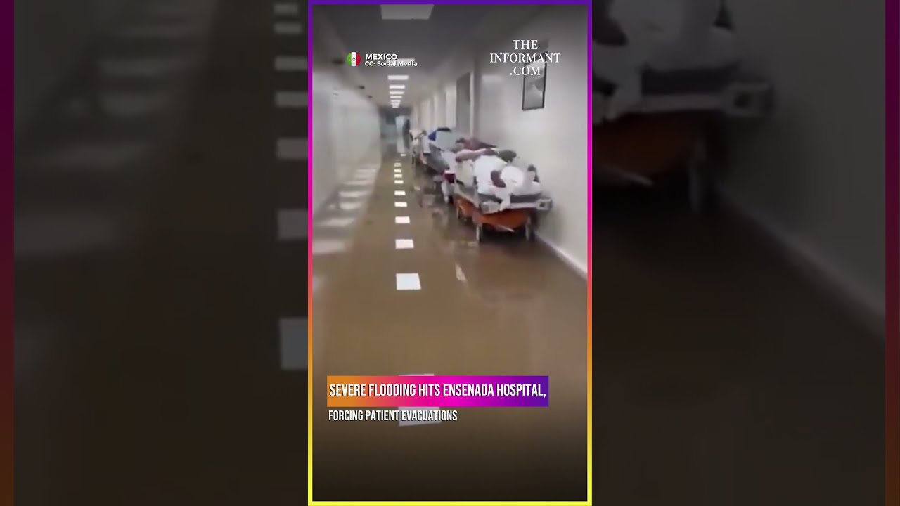 🚨🏥 Hospital Flooding Reported in Ensenada, Mexico | Patients Evacuated