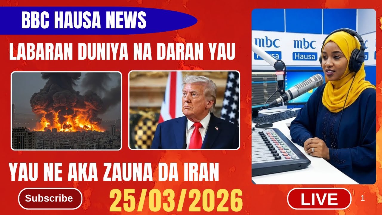 BBC HAUSA LABARAN DUNIYA NA DARAN YAU 25/03/2026