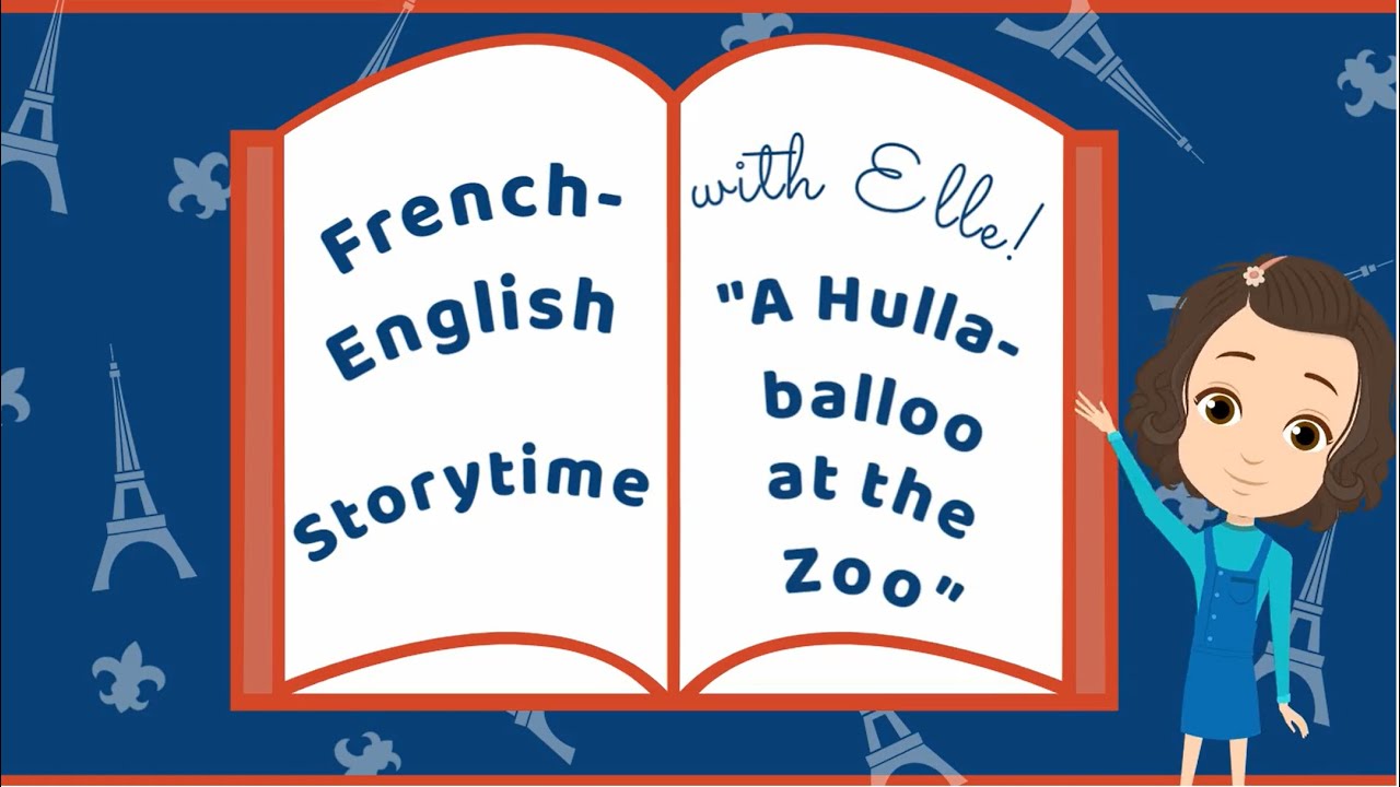 A Hullaballoo at the Zoo - a French-English Bilingual Animated Kids Story