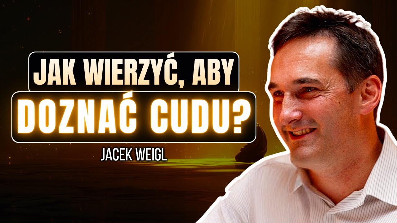 DLACZEGO WIARA WIĘKSZOŚCI CHRZEŚCIJAN NIE DZIAŁA? | JACEK WEIGL