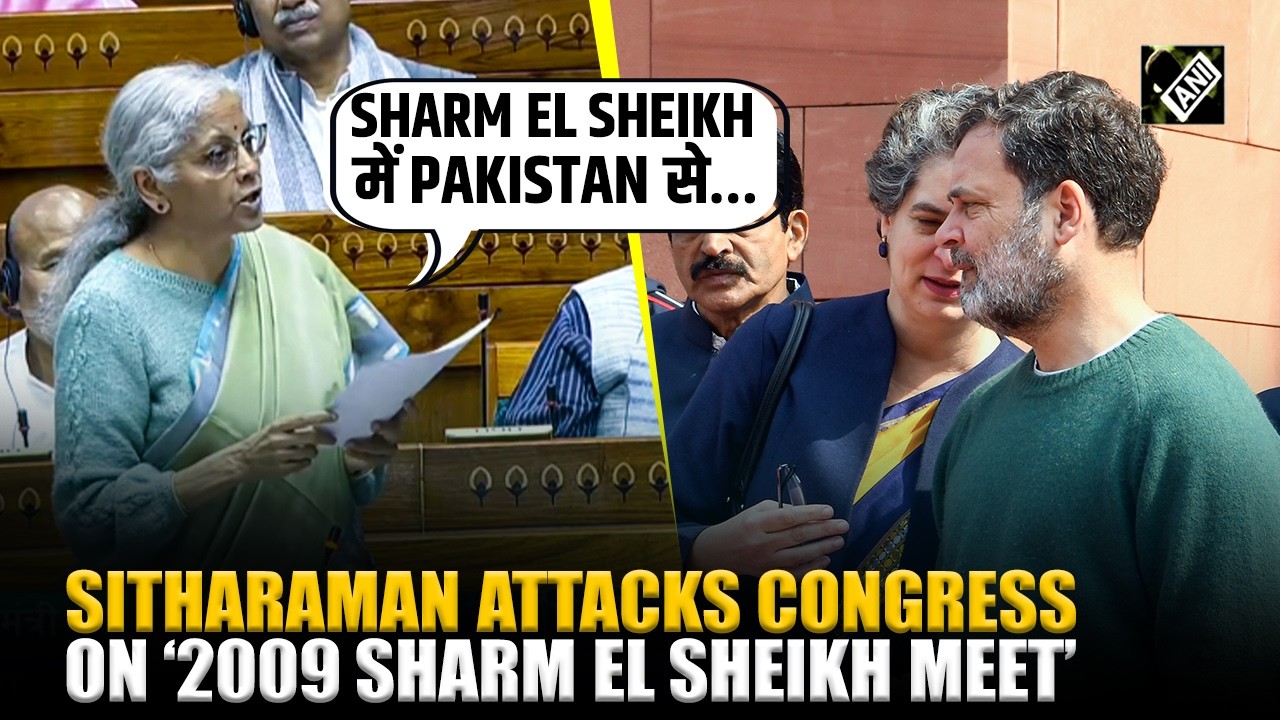 FM Nirmala Sitharaman tears into Congress over ‘2009 Sharm El Sheikh’ meet with Pakistan
