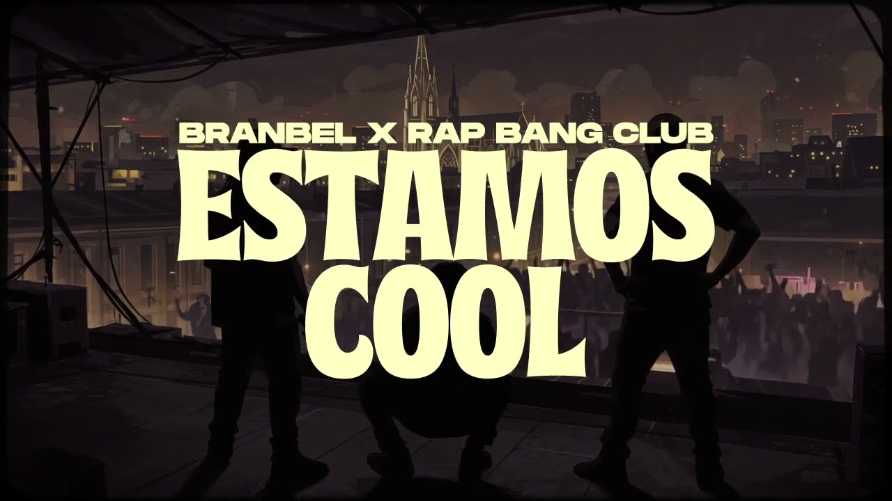 ESTAMOS COOL - Branbel x @rapbangclub