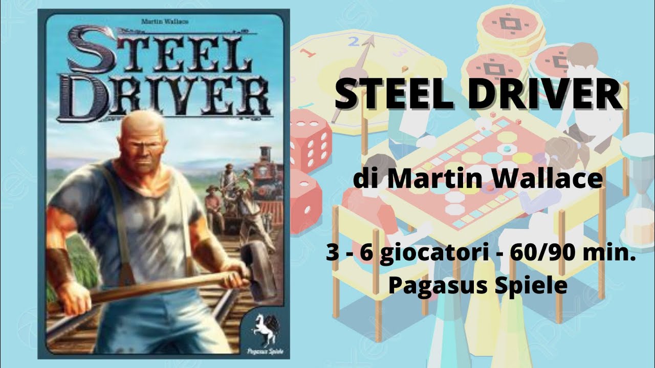 Steel Driver (gioco da tavolo) - Tutorial italiano