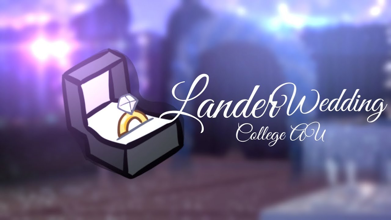 Official College AU Lander Wedding!