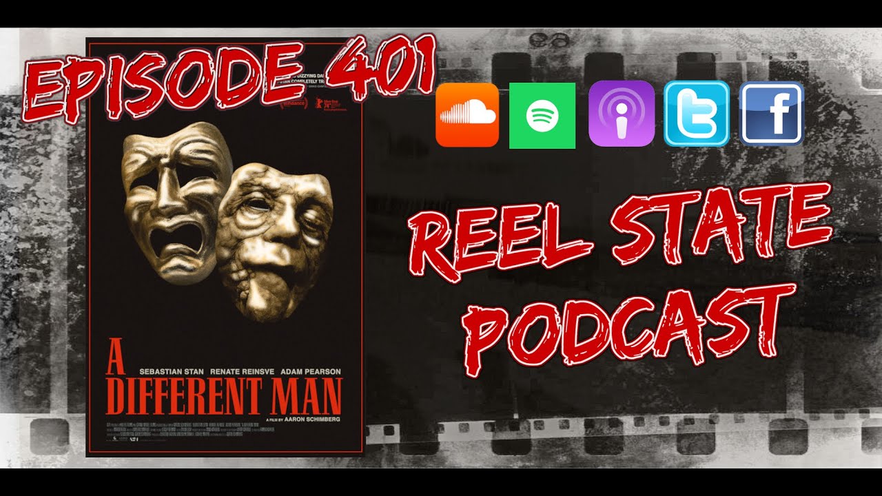 Reel State Podcast Ep:401 - A Different Man (2024)