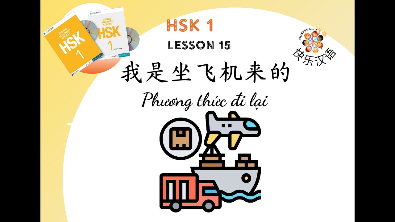HSK1.K7 Bài 15 P1 - 她是坐飞机来的