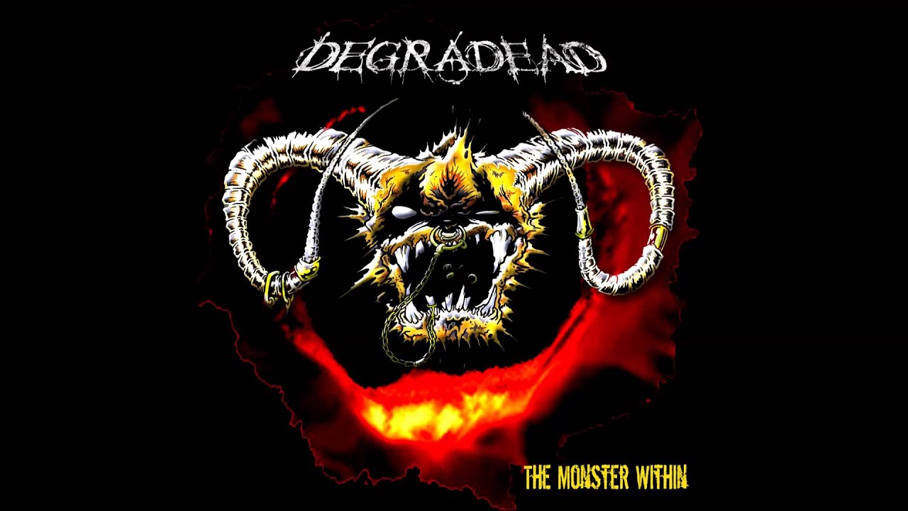 Degradead - The Monster Within (HQ) - The Monster Within (2013)