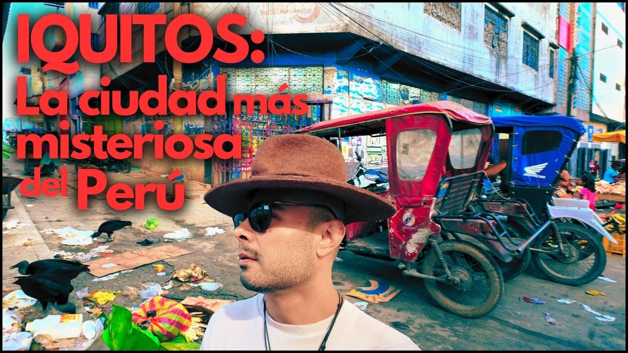 Misterioso IQUITOS, PERÚ y el oculto barrio de BELÉN