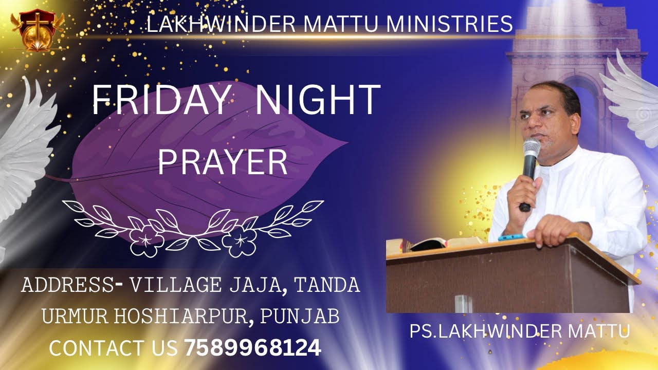 FRIDAY NIGHT MEETING WITH PASTOR LAKHWINDER MATTU JI JOIN US