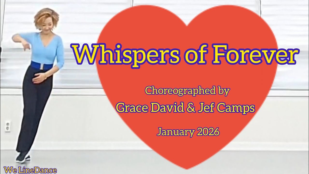 Whispers of Forever linedance  - Advanced- Grace David & Jef Camps  - January 2026