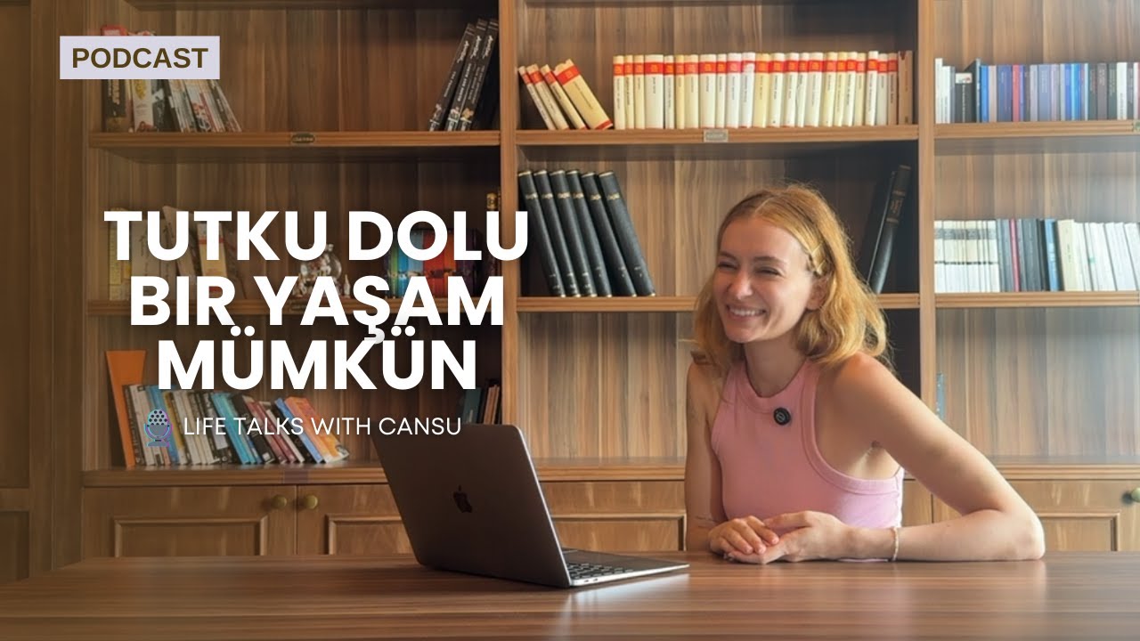 🎙️Tutku Dolu Bir Yaşam Mümkün! - #lifetalkswithcansu