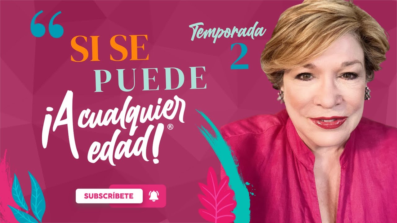La plenitud no tiene fecha de caducidad. La edad no nos define - Segunda Temporada