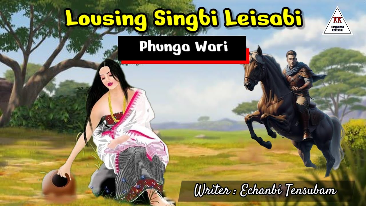 LOUSING SINGBI LEISABI || Phunga Wari