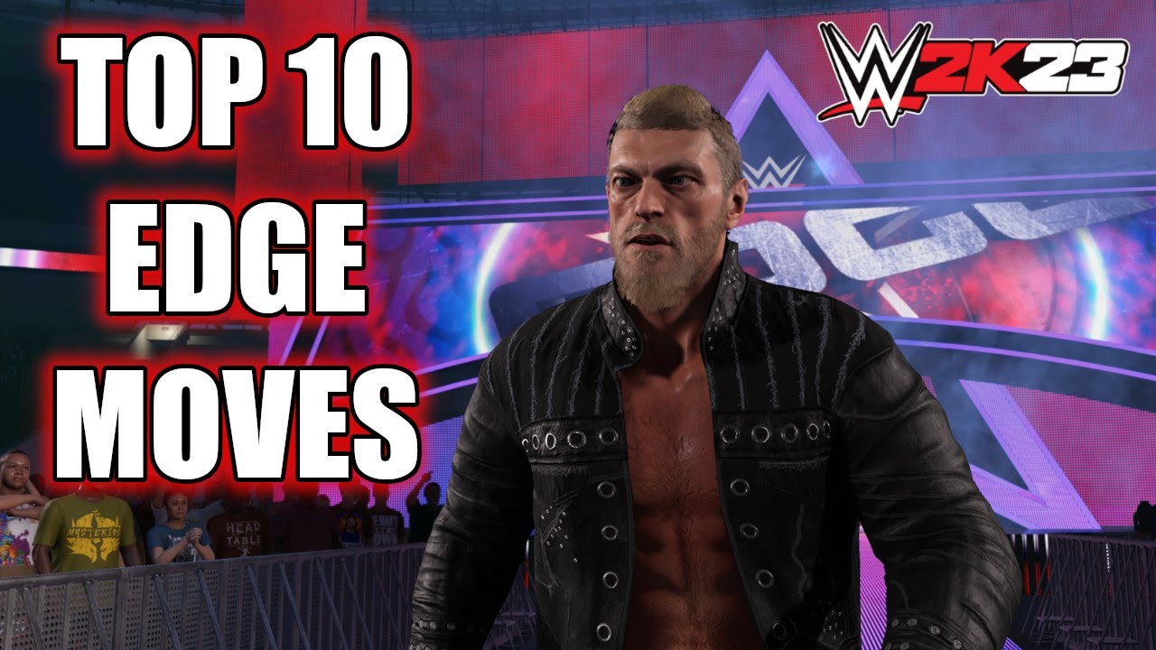 TOP 10 EDGE MOVES - WWE 2K23