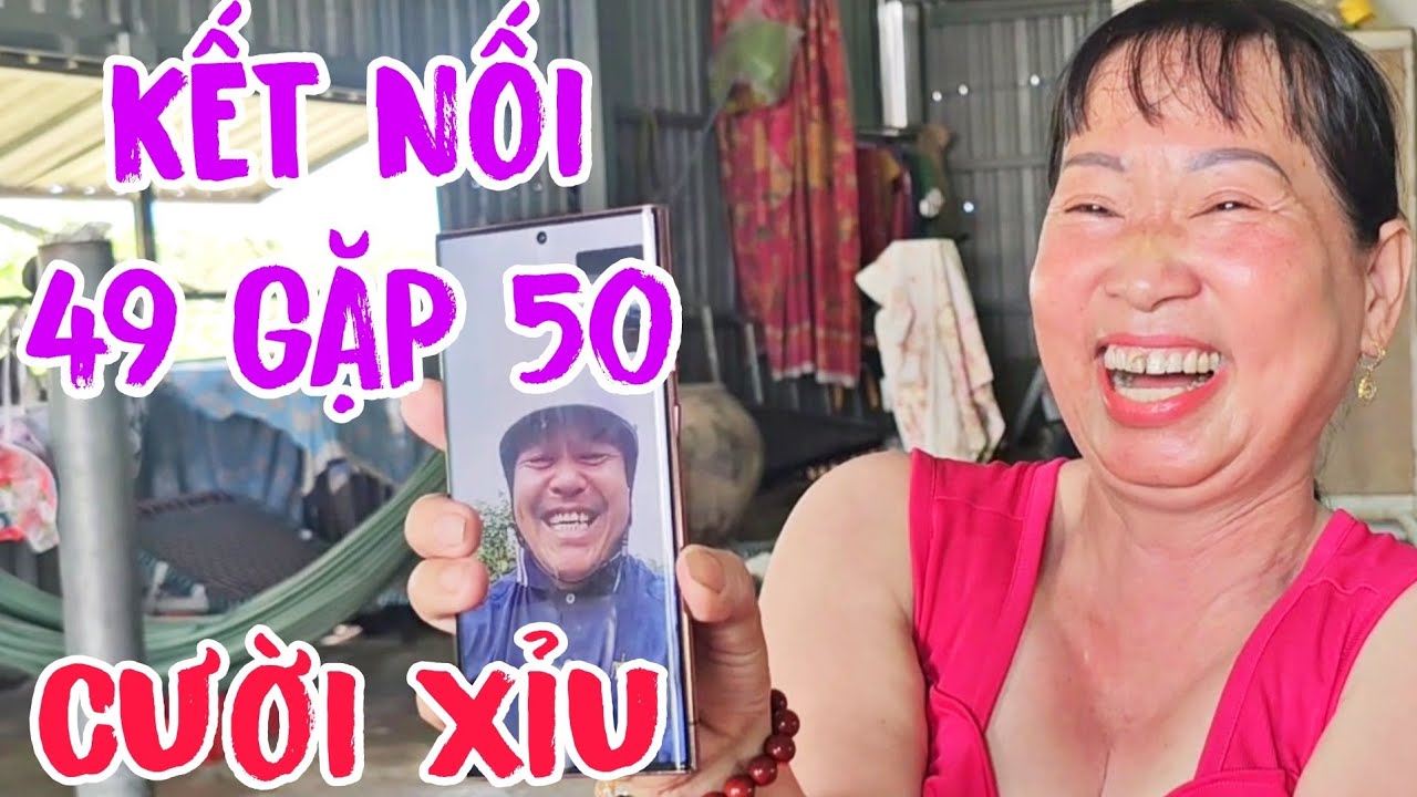 KẾT NỐI 49 GẶP 50 EM KHOÁI MẶT BỰ CƯỜI XỈU #1401