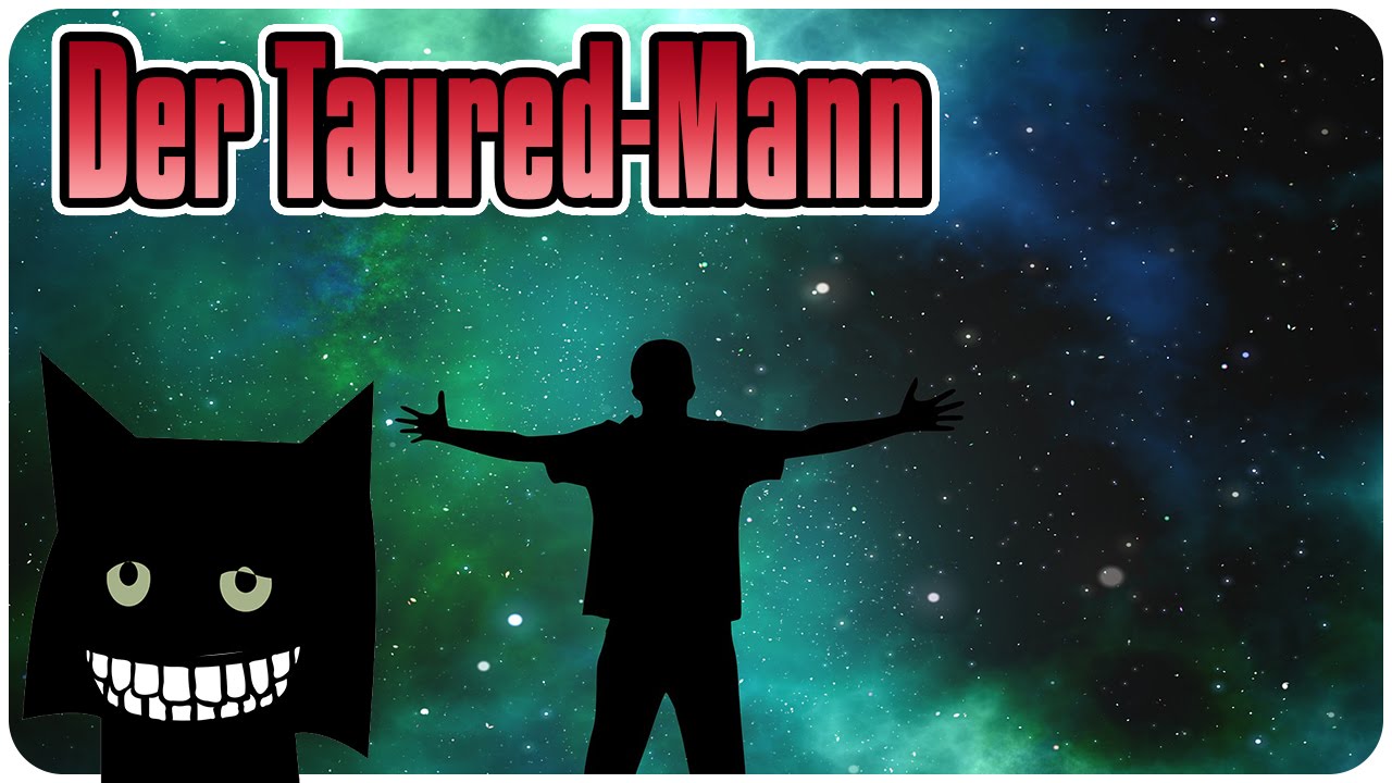 Gibt es ein Paralleluniversum!? Die Geschichte des Taured-Mannes!