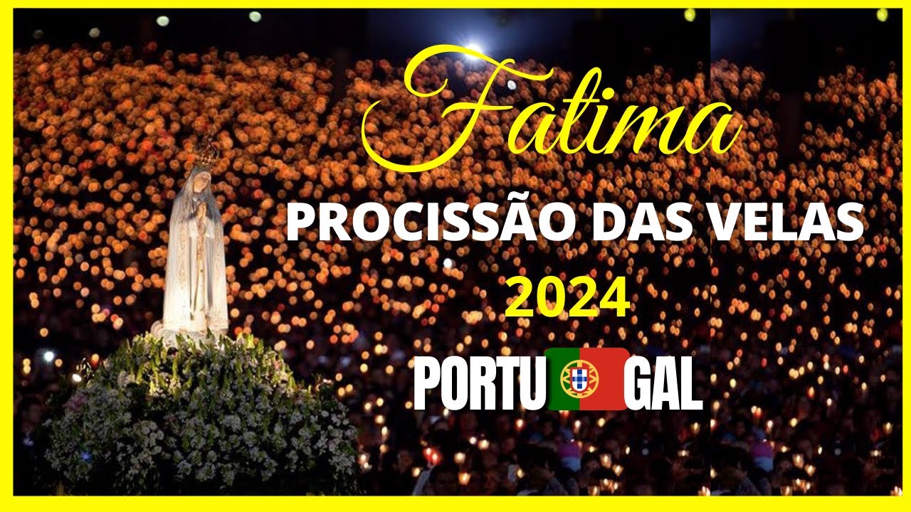 PROCISSÃO DAS VELAS EM FATIMA 2024 #fatima #santuário  #procissaodasvelas #peregrinos #catolicos