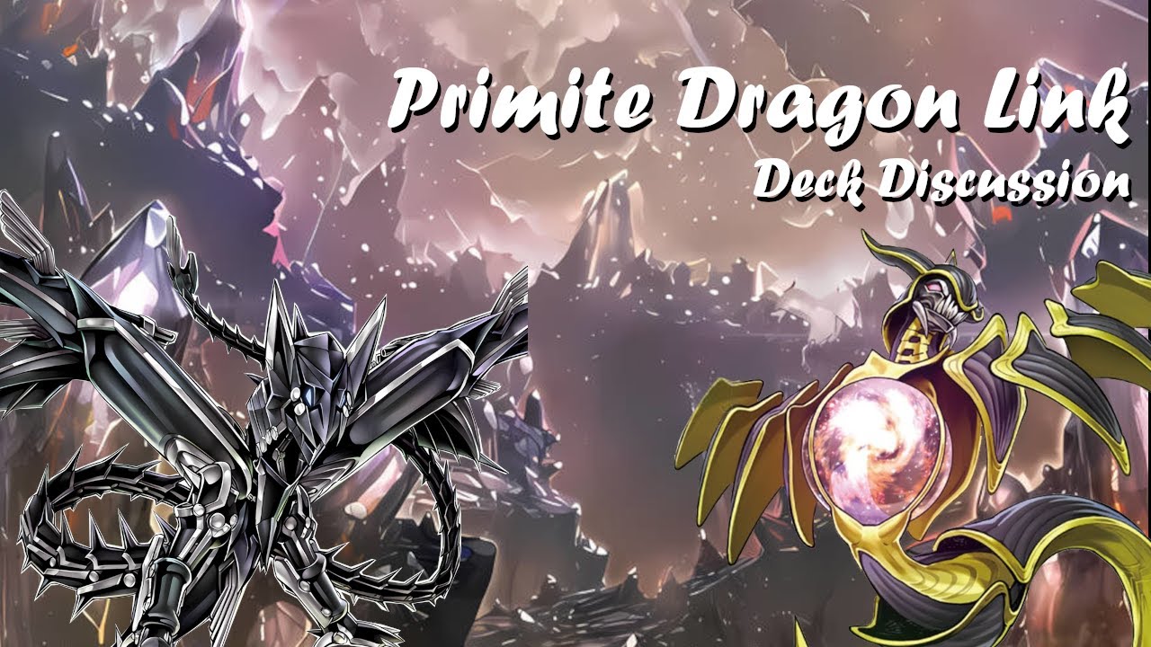 PRIMITE DRAGON LINK: Rediscover the Coolest Dragon Deck!- Card Discussion, Deck Profile