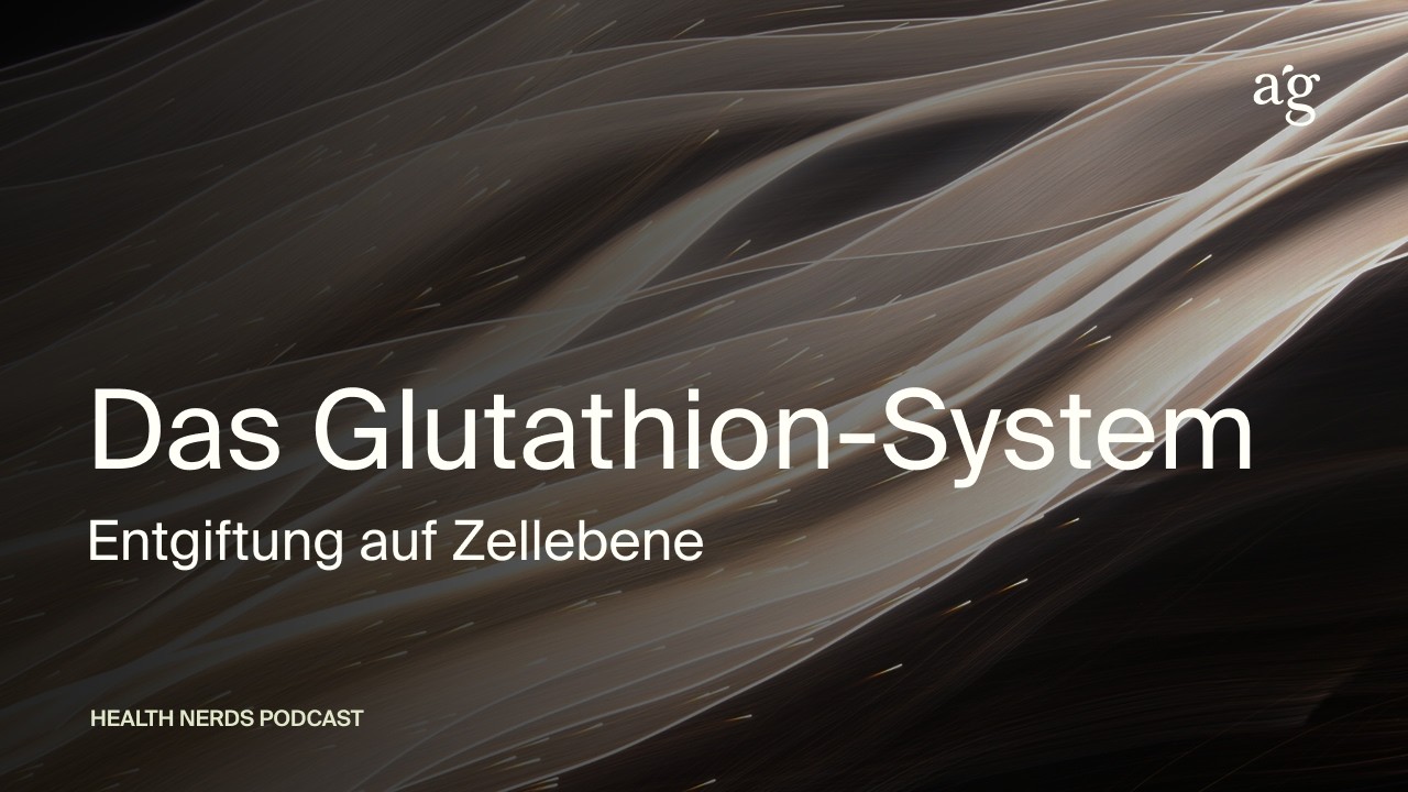 Das Glutathion-System: Entgiftung auf Zellebene - HEALTH NERDS