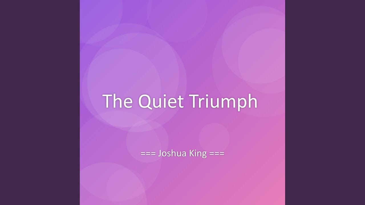 The Quiet Triumph