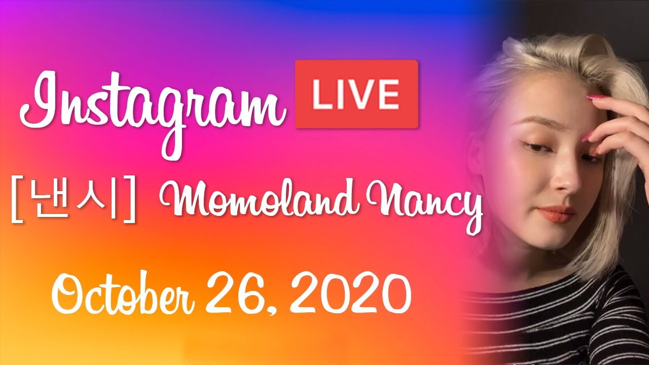 [Нэнси] MOMOLAND Нэнси IG Live - 20201026