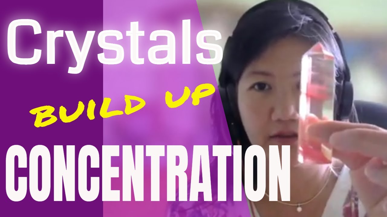 How I use Crystals to build up my Concentration