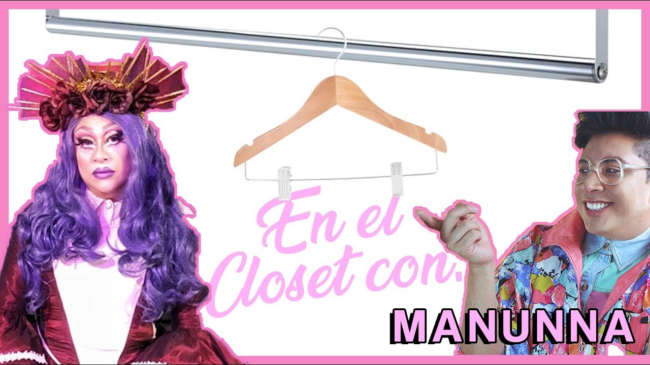 ¡En el clóset con... Manunna!