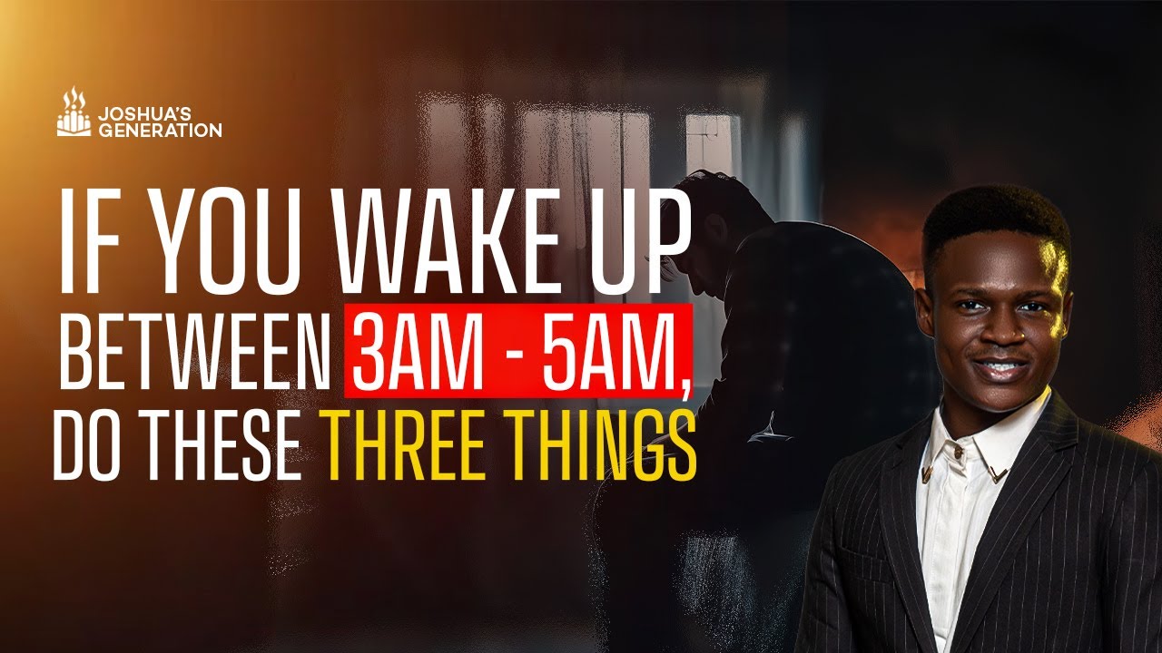 If You Wake Up Between 3AM & 5AM THEN DO THESE 3 THINGS! | Joshua Generation