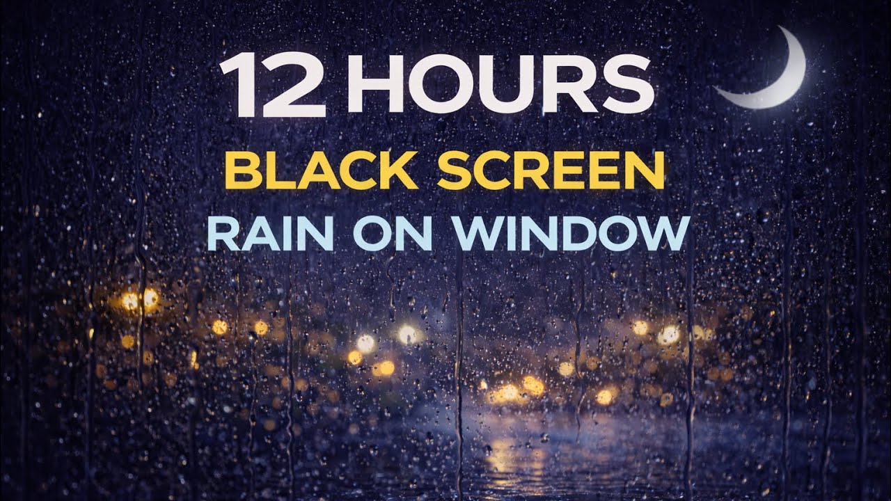 12 Hours Rain on Window | Black Screen Sleep Sounds