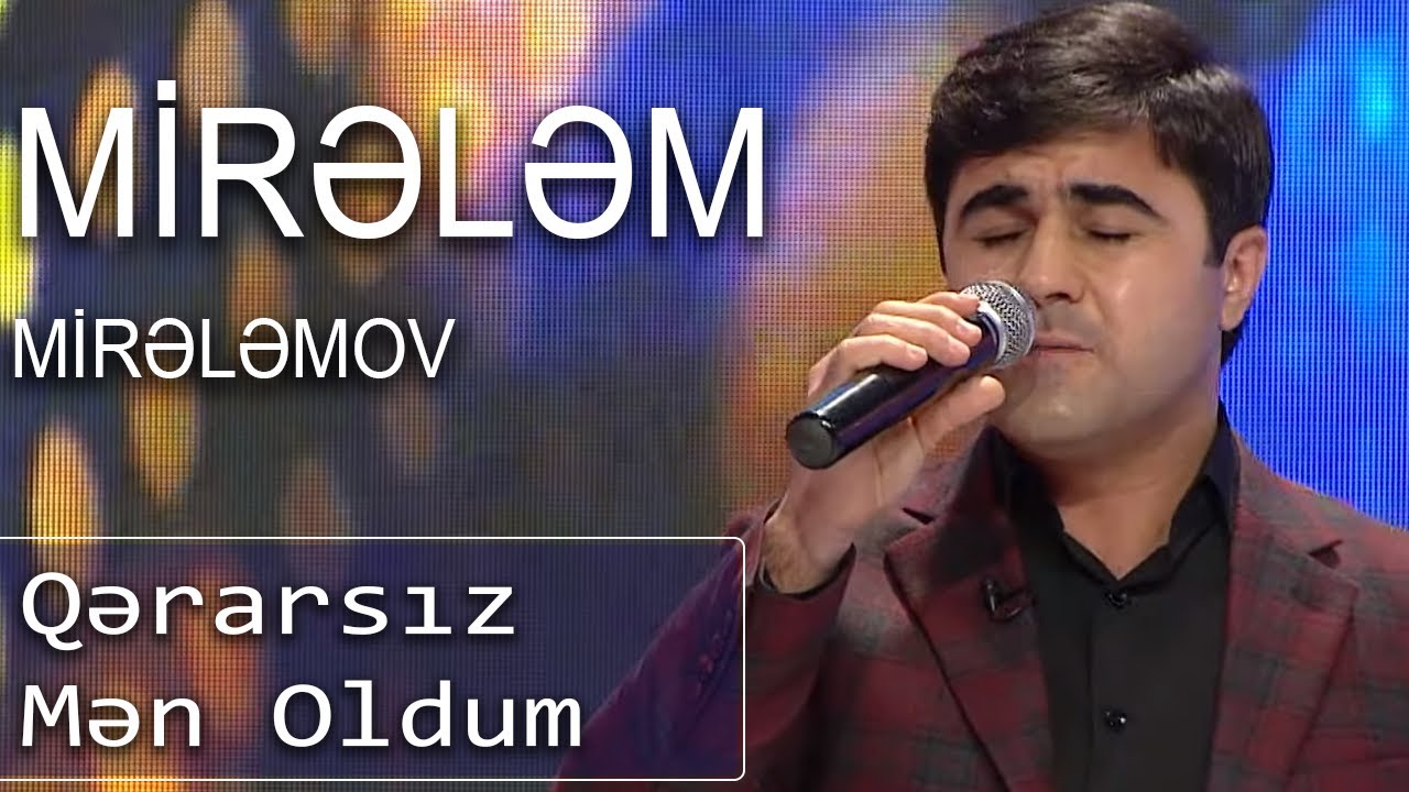 Mirələm Mirələmov - Qərarsız Mən Oldum (7 Canlı)