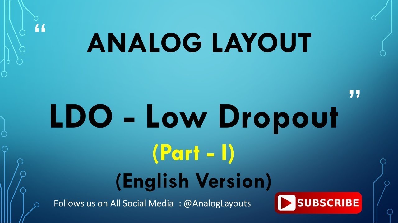 LDO - Low Dropout Regulator  (Part - I)