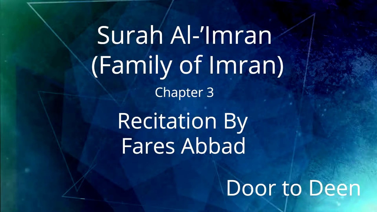 Surah Al-'Imran (Family of Imran) Fares Abbad Quran Recitation