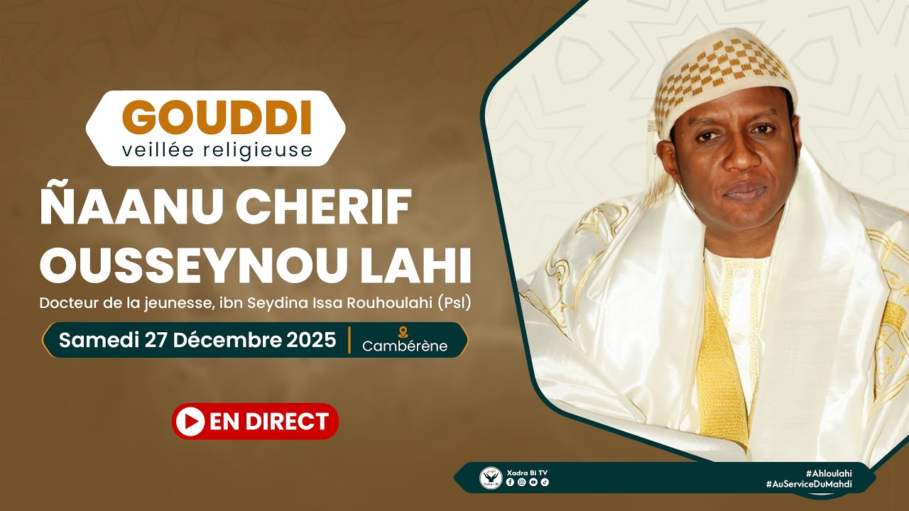 [🛑 LIVE ]: Gouddi Ñaanu Cherif Ousseynou Lahi 2025 à Cambérène