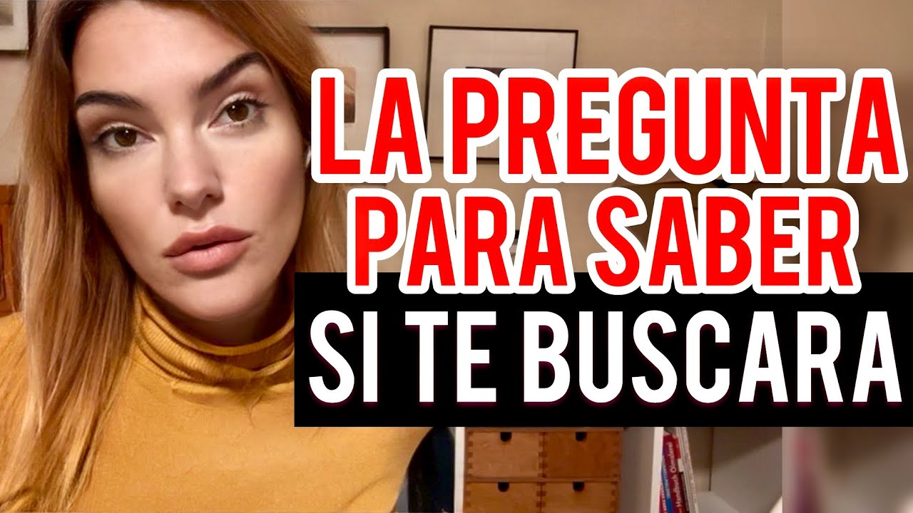 COMO SABER SI TE BUSCARÁ