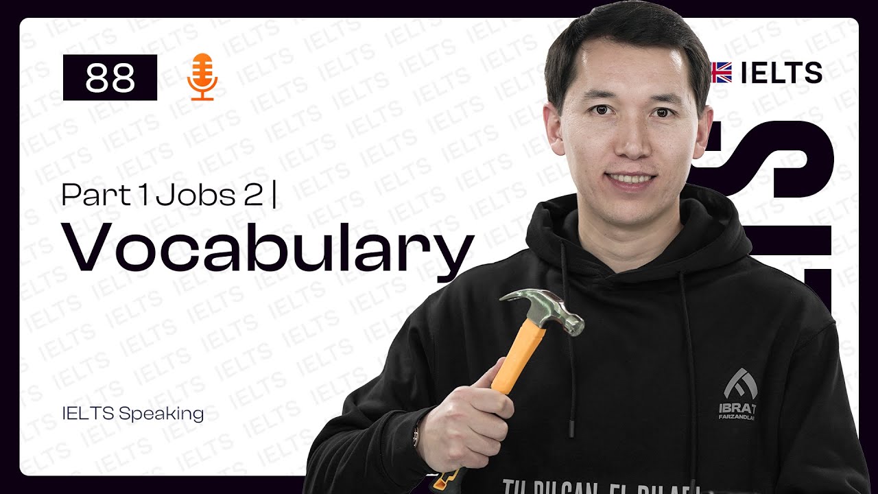 IELTS Speaking — Part 1 Jobs 2 (Vocabulary) | 88-dars | IELTS darslari