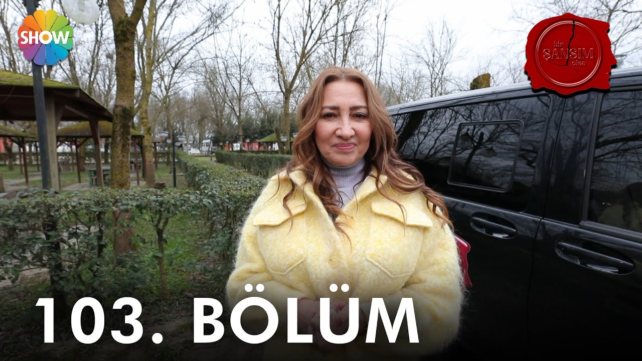 Bir Şansım Olsa 103. Bölüm | 8 Ocak 2022
