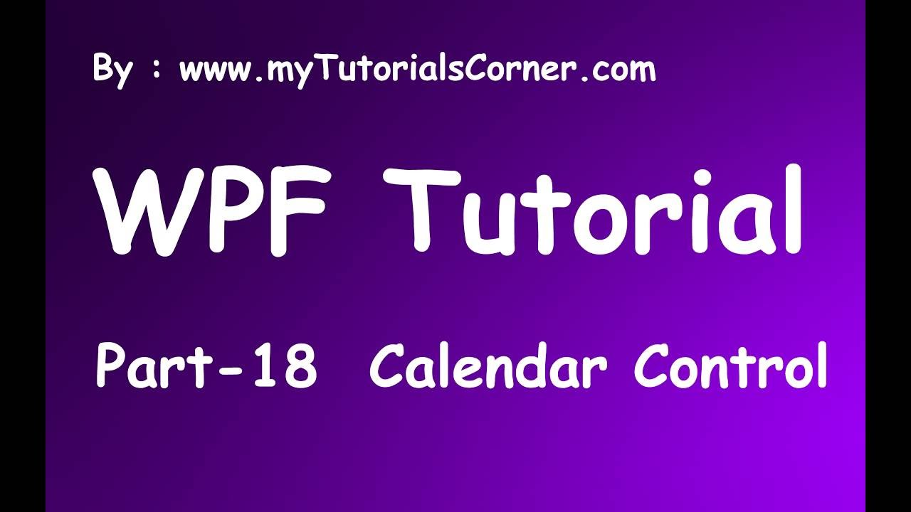 Part   18 Calendar Control in WPF