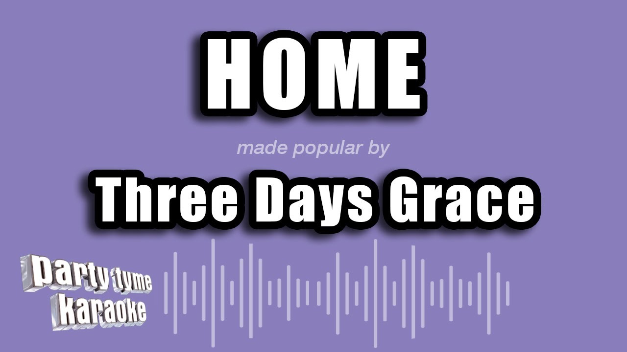 Three Days Grace - Home (Karaoke Version)