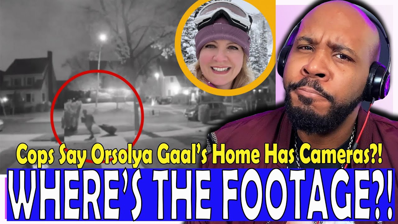 WHERE'S THE FOOTAGE?! Cops reveal Orsolya Gaal's Home Had Multi Cam Security System?!