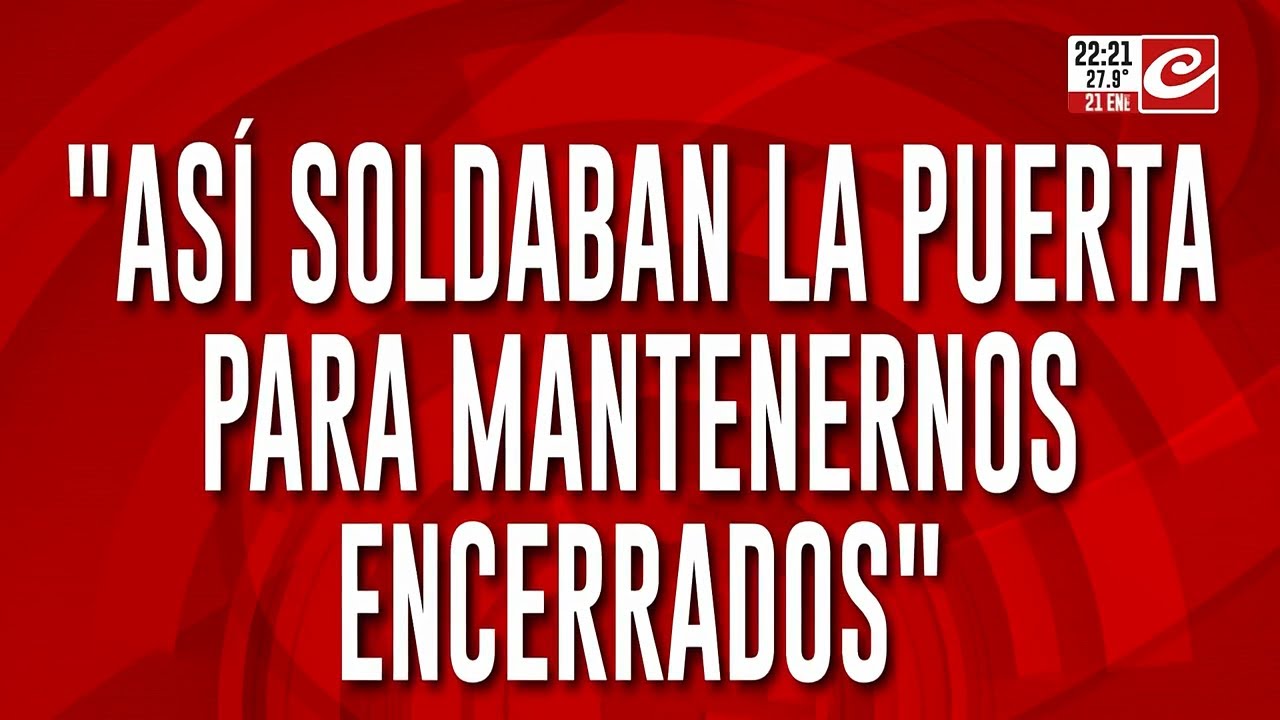 El calvario de Gustavo: "Así soldaban la puerta para mantenernos encerrados"