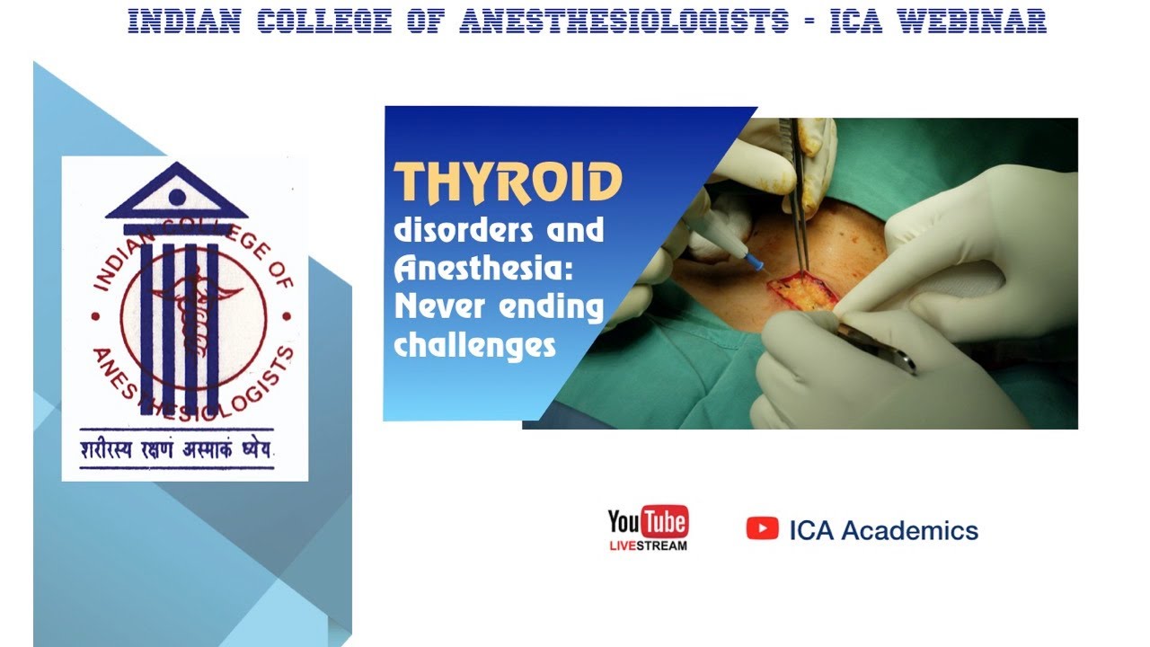 Thyroid diseases and anesthesia: Never ending challenges | ICA webinar