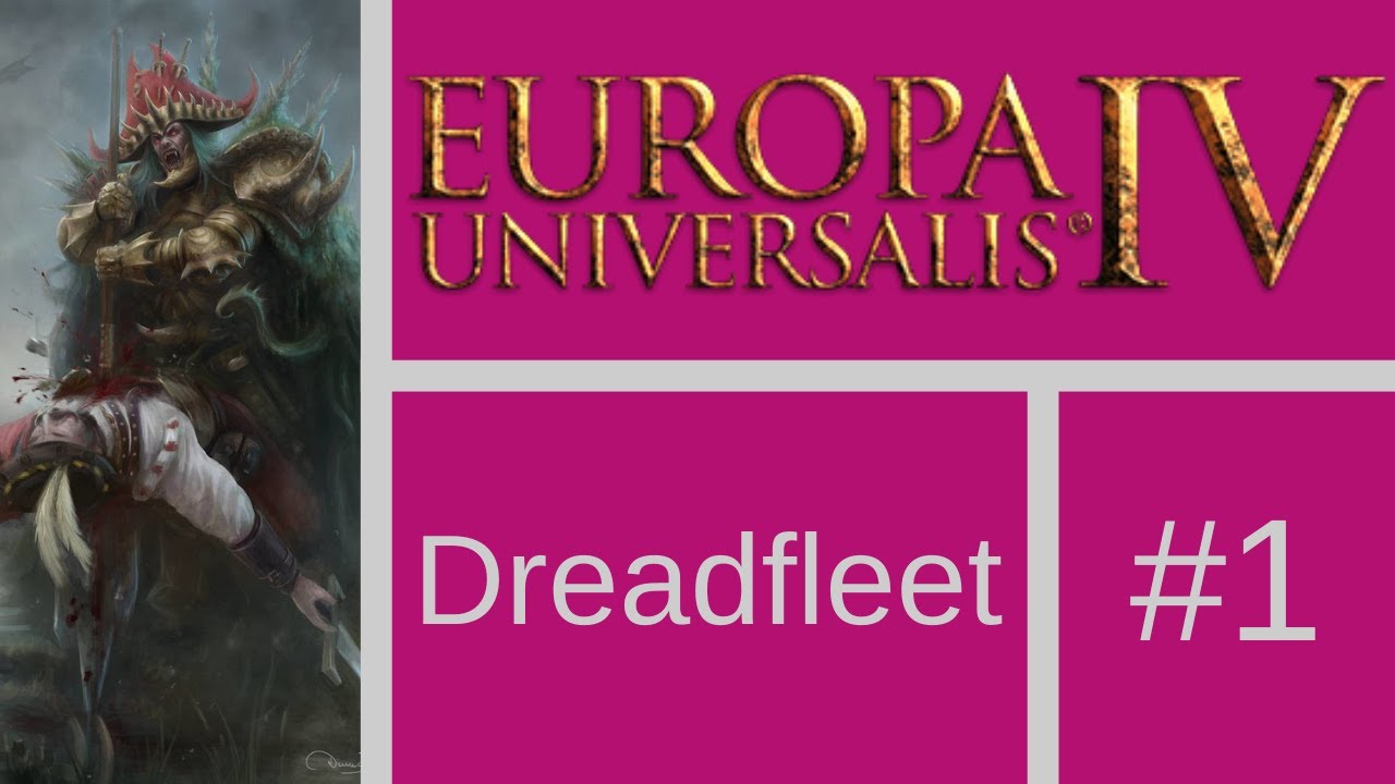 Let's Play EU4: Warhammer Fantasy Universalis (Dreadfleet) #1
