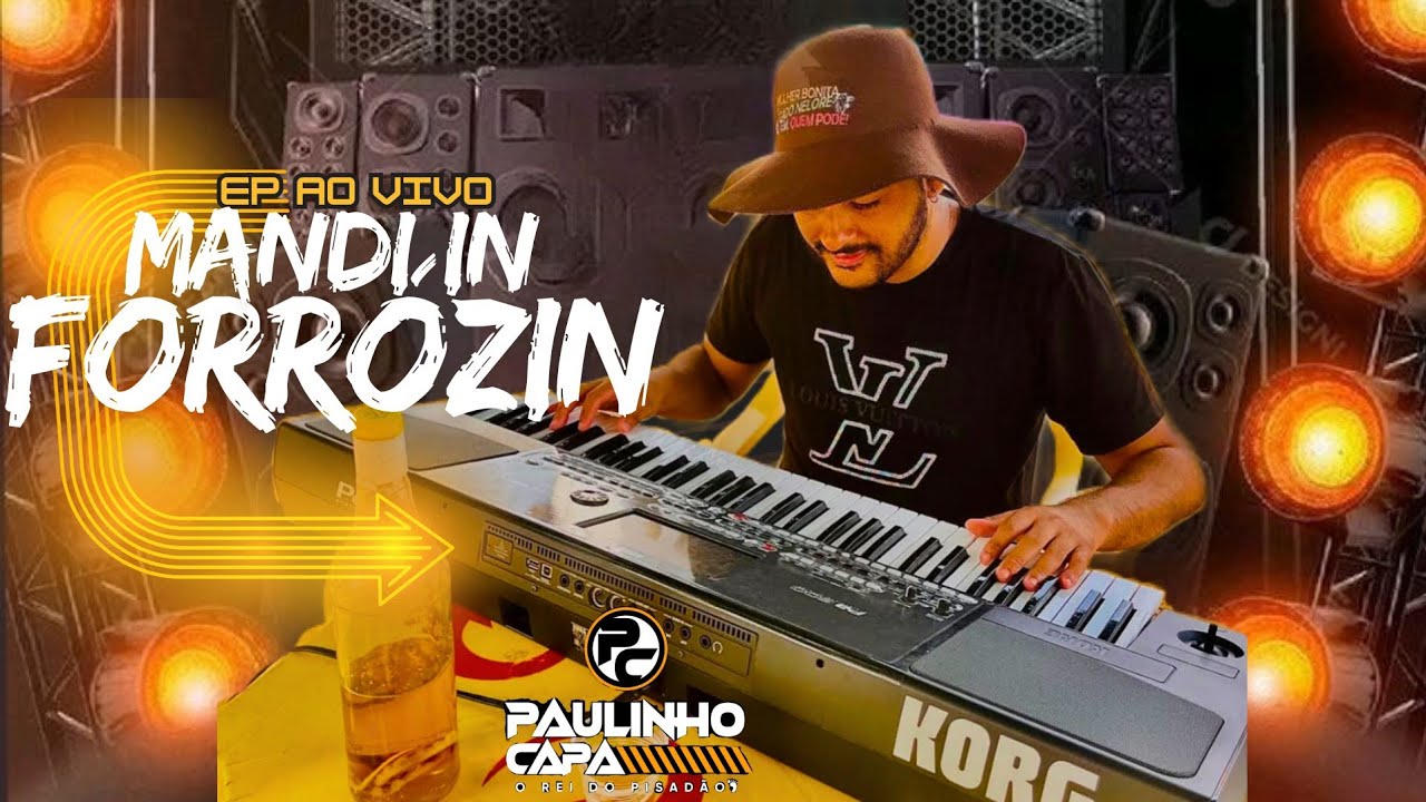 PAULINHO CAPA - Ep FORRÓZIN PRO SÃO JOÃO 2025 - ATUALIZADO JUNHO 2025 / PRA BATER NO PAREDÃO