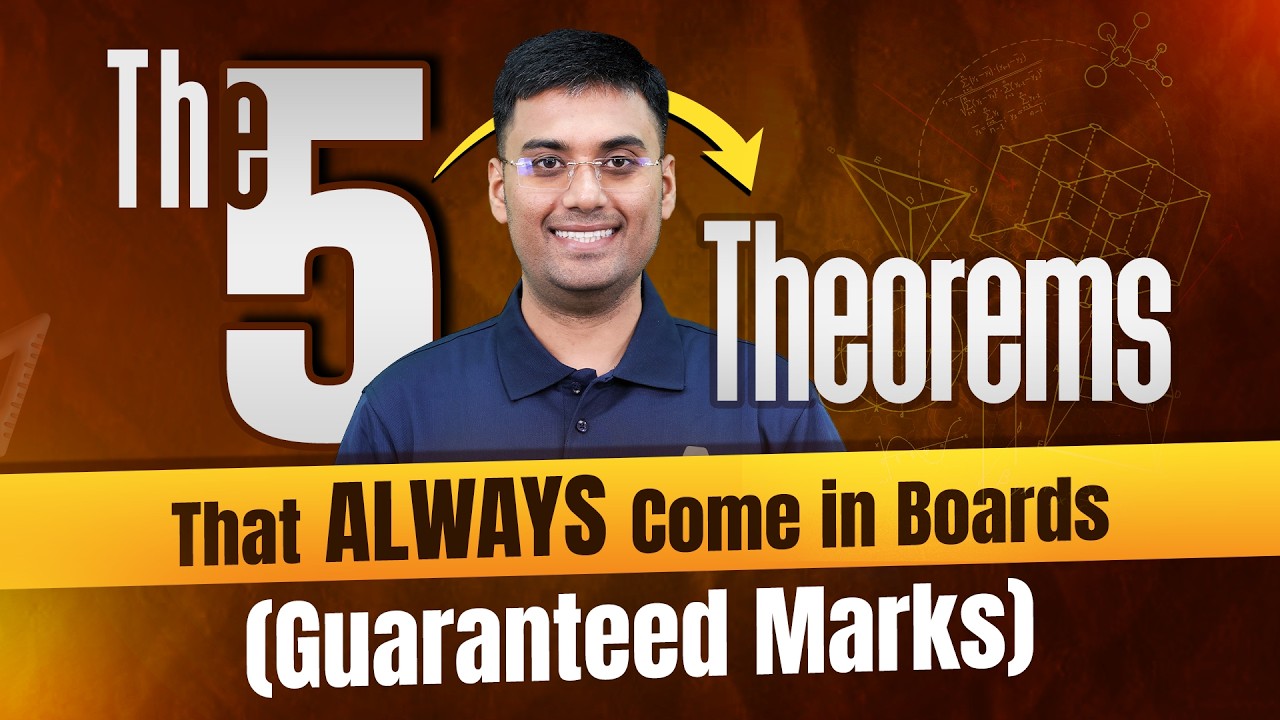 Class 10 Maths: 5 Theorems That ALWAYS Come in Boards 🔥 | Guaranteed Marks