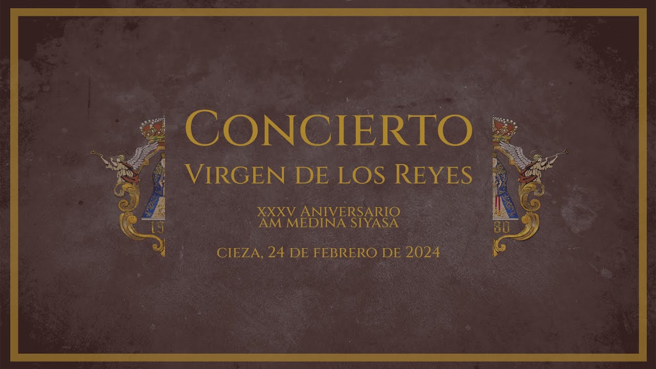 CONCIERTO COMPLETO, AM Virgen de los Reyes - XXXV Aniversario AM Medina Siyâsa, Cieza