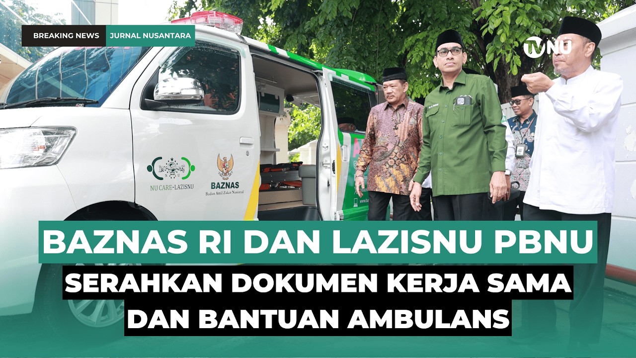 BAZNAS RI dan LAZISNU PBNU Serahkan Dokumen Kerja Sama dan Bantuan Ambulans