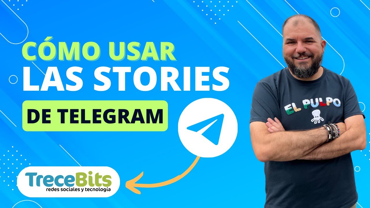C&oacute;mo usar las HISTORIAS en TELEGRAM: Trucos y consejos